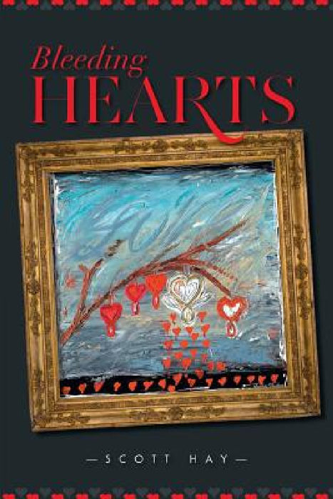 Bleeding Hearts by Scott Hay