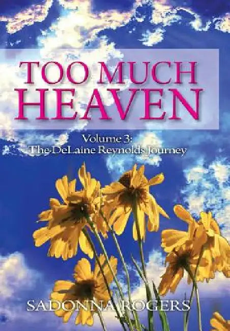 Too Much Heaven: Volume 3: The DeLaine Reynolds Journey by Sadonna Rogers, Andrea Brooke Cox