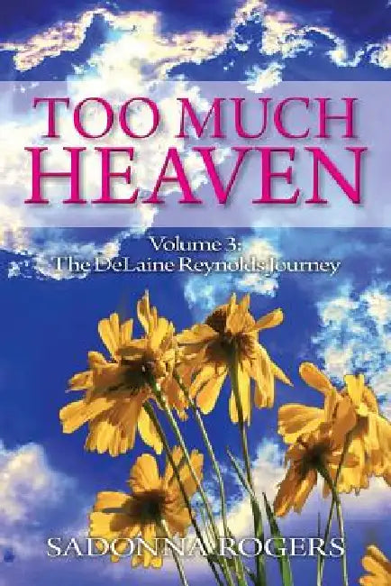 Too Much Heaven: Volume 3: The DeLaine Reynolds Journey by Sadonna Rogers, Andrea Brooke Cox