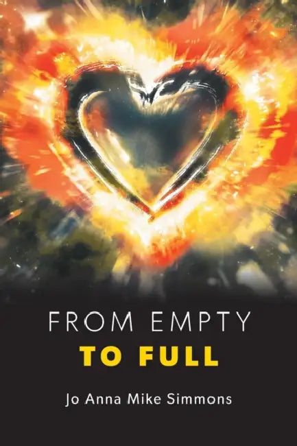 From Empty to Full by Jo Anna Mike Simmons