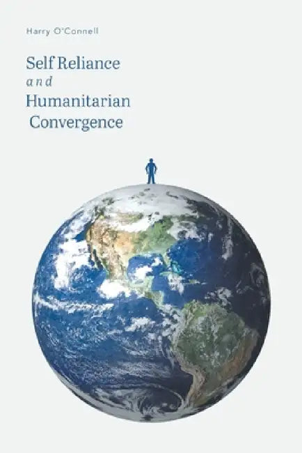 Self Reliance and Humanitarian Convergence by Harry O'Connell