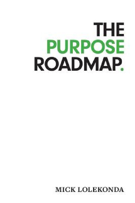 The Purpose Roadmap by Mick Lolekonda