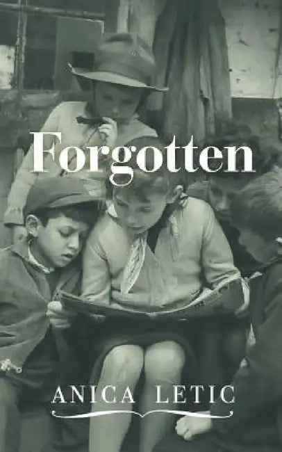 Forgotten by Anica Letic