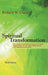 Spiritual Transformation: An In-depth Examination of Addictions, Culture, Relationships, and the Twelve-Step Journey from Addicted to Recovered. by Richard W. Clark
