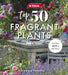 Yates Top 50 Fragrant Plants and How Not to Kill Them! by Angie Thomas