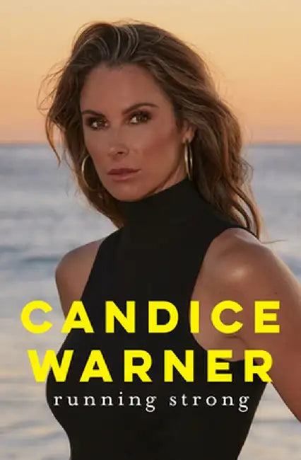 Running Strong: The Best, Inspiring, Revealing Memoir for Every Woman This Mother's Day 2023 by Candice Warner