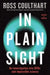 In Plain Sight: An Investigation Into UFOs and Impossible Science by Ross Coulthart