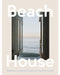 Beach House: Relaxed Spaces Inspired by the Coast by Harper by Design
