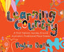 Learning Country: A First Nations Journey Around Australia's Traditional Place Names by Ryhia Dank