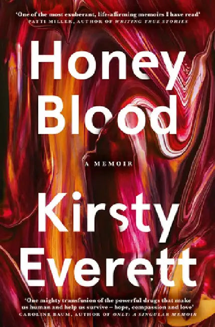 Honey Blood: A Pulsating, Electric Memoir Like Nothing You've Read Before by Kirsty Everett