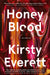 Honey Blood: A Pulsating, Electric Memoir Like Nothing You've Read Before by Kirsty Everett