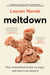 Meltdown: An Insightful, Sympathetic and Reassuring Look at the Dangerous But Hot Topic of Mum Rage for Readers of Brene Brown and Jamila Rizvi by Lauren Novak