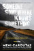 Someone Somewhere Knows Something: A Gripping Collection of True Crime Stories Based on the Hit Podcast the Missing Australia, for Readers of I Catch by Meni Caroutas