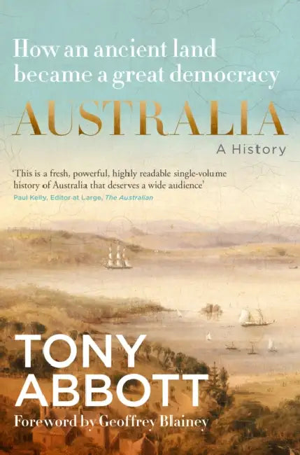 Australia: A History by Tony Abbott