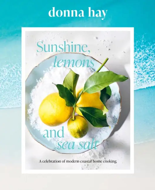 Sunshine, Lemons and Sea Salt by Donna Hay
