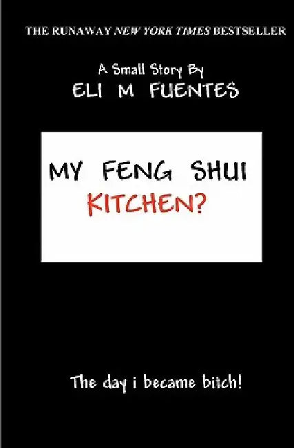My Feng Shui Kitchen? by Eli M. Fuentes