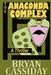 The Anaconda Complex: A Thriller by Bryan Cassiday