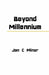 Beyond Millennium by Jon C. Minor