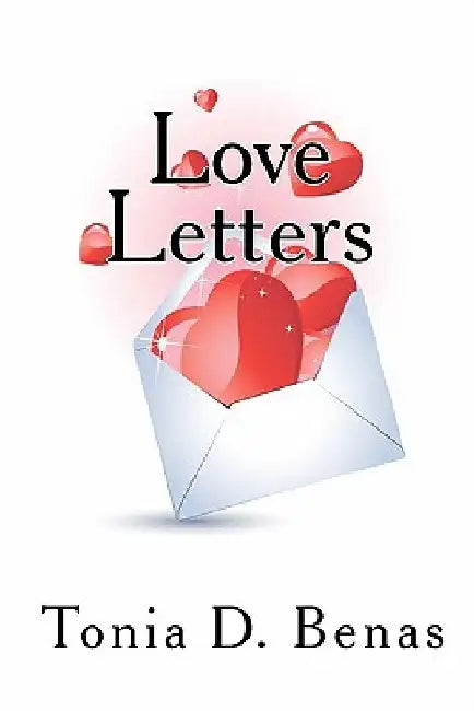 Love Letters by Tonia D. Benas