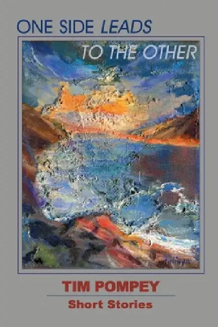 One Side Leads to the Other by Tim Pompey