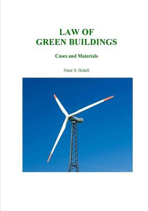 Law Of Green Buildings by Peter S. Britell