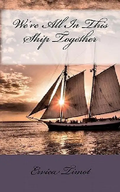 We're All In This Ship Together by Ervica Timot