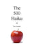 The 500 Haiku of the Carpenter by The Carpenter