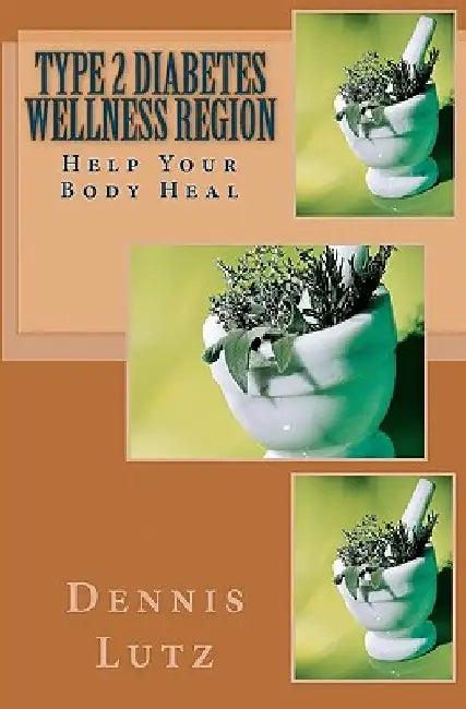 Type 2 Diabetes Wellness Region by Dennis E. Lutz