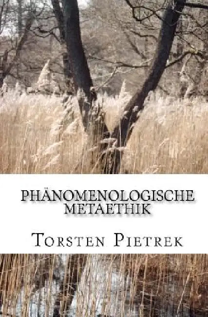 Phänomenologische Metaethik by Pietrek, Torsten