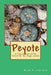 Peyote: A True Account of the Search for the Magic Cactus by Brian K. Crawford