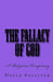The Fallacy of God: A Religious Conspiracy by David Sullivan