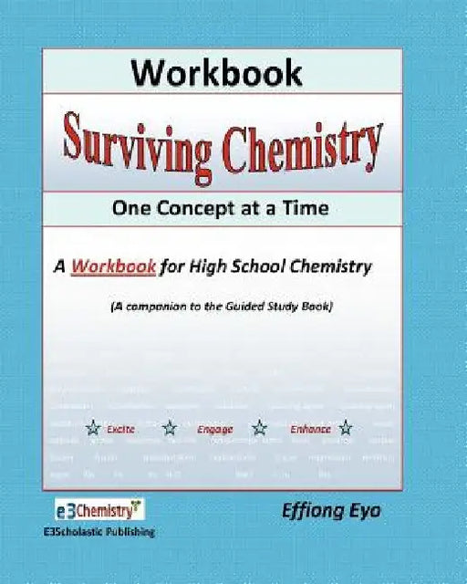 Surviving Chemistry One Concept at a Time: Workbook: A Workbook fo high school chemistry by Effiong Eyo