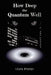 How Deep the Quantum Well by Mark Porter