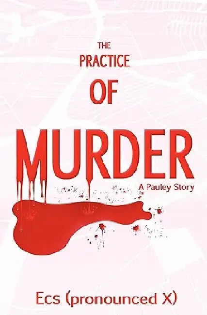 The Practice of Murder by Ecs