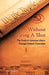 Without Firing a Shot: The Death of American Liberty through Political Correctness by Ron Walker