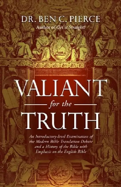 Valiant for the Truth by Ben C. Pierce
