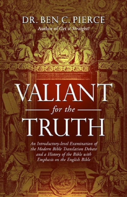 Valiant for the Truth by Ben C. Pierce