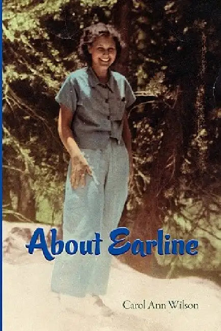 About Earline by Carol Ann Wilson