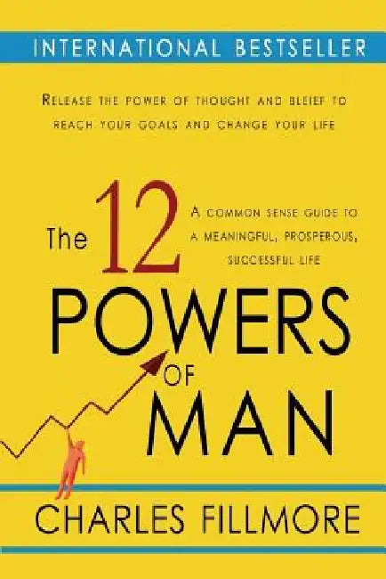 The Twelve Powers of Man by Charles Fillmore