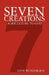 Seven Creations: Agriculture to God by Gene Wunderlich