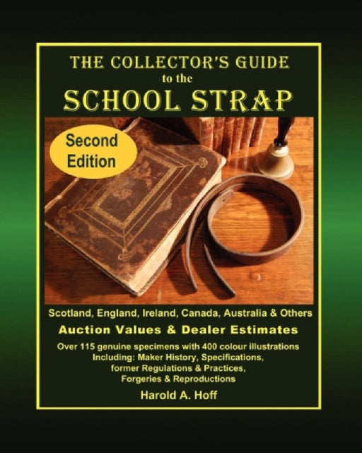 The Collector's Guide to the School Strap: Second Edition by Harold A. Hoff