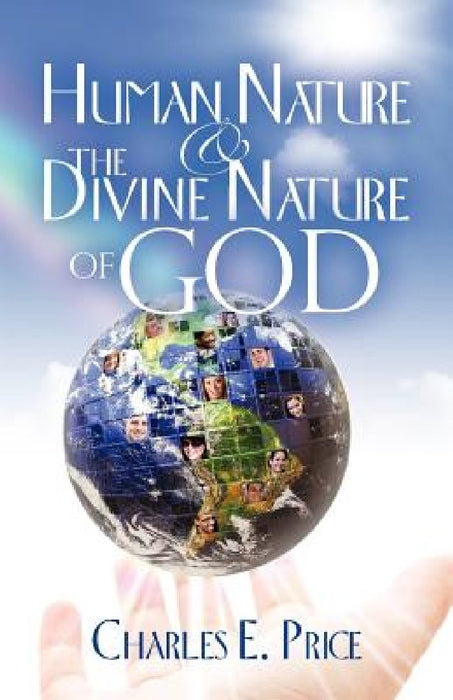 Human Nature and the Divine Nature of God by Charles Edward Price