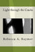 Light through the Cracks by Rebecca A. Raymer