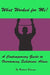 What Worked for Me!: A Contemporary Guide to Overcoming Substance Abuse. by Richard Bilesimo