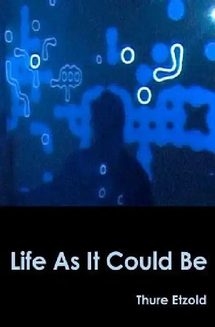Life As It Could Be by Thure Etzold