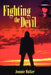 Fighting the Devil: A True Story of Consuming Passion, Deadly Poison, and Murder by Jeannie Walker