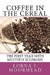 Coffee in the Cereal: The First Year with Multiple Sclerosis by Lorna J. Moorhead