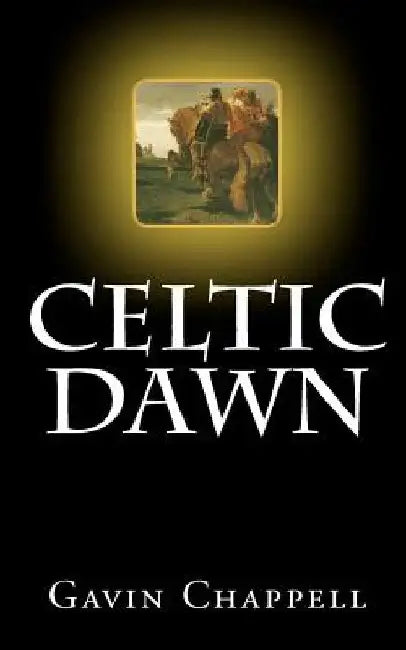 Celtic Dawn by Gavin D. C. Chappell