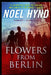 Flowers From Berlin by Noel Hynd