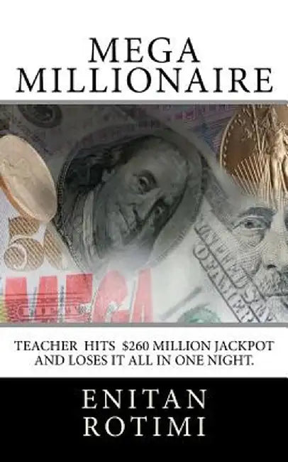 Mega Millionaire by Rotimi Rotimi, MR Enitan J.
